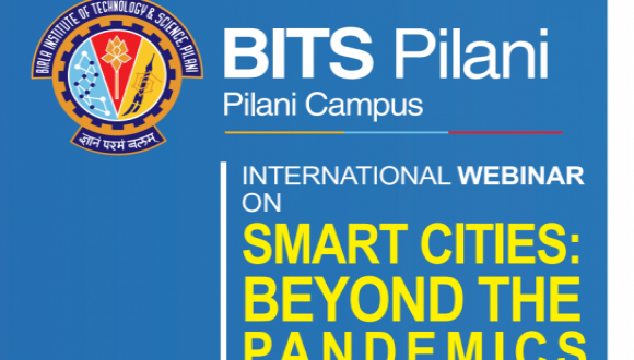 Smart Cities: Beyond the Pandemics. A BITS Pilani Webinar
